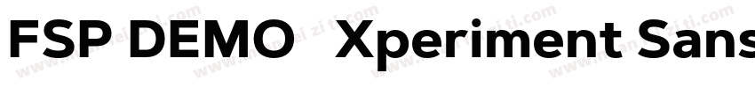 FSP DEMO   Xperiment Sans Bold Regu字体转换